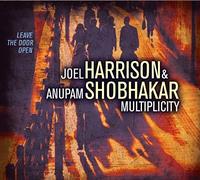 Harrison, Joel & Shobhakar, Anupam - Multiplicity Leave The Door Open
