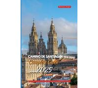 Harrison K Rogers Camino de Santiago Complete Guide 2025 (Tascabile)