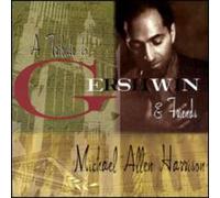 Harrison, Michael Allen - Tribute To Gershwin & Friends