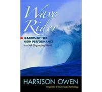 Harrison Owen Wave Rider: Leadership for High Performance in a Self- (Tascabile)