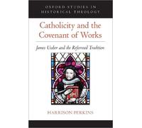Harrison Perkins Catholicity and the Covenant of Works (Copertina rigida)