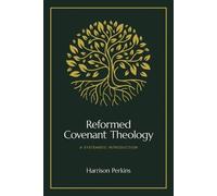 Harrison Perkins Reformed Covenant Theology (Copertina rigida)