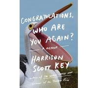 Harrison Scott Key Congratulations, Who Are You Again? (Tascabile)