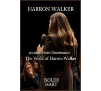 Harron Walker Biography : Louder Than Disclosure : The Voice of Harron Walker