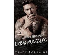 Harrow Creek Hawks : Erbarmungslos: Eine dunkle Mafia-Entführungs-Romanze