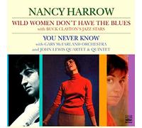 Harrow, Nancy - Wild Women Don't Have The Blues / You Never Know