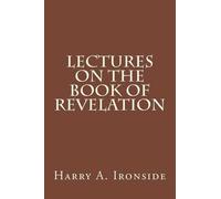 Harry A Ironside Lectures on the Book of Revelation (Tascabile)