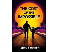 Harry A Minter The Cost Of The Impossible (Tascabile)