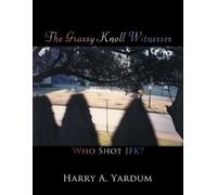 Harry A. Yardum The Grassy Knoll Witnesses (Tascabile)