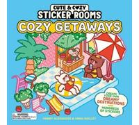 Cute & Cozy Sticker Rooms: Cozy Getaways: Create Your Own Dreamy Destinations With Hundreds of Stickers