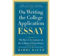 Harry Bauld On Writing the College Application Essay (Tascabile)