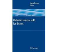 Harry Bernas Materials Science with Ion Beams (Copertina rigida)