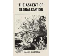 Harry Blutstein The Ascent of Globalisation (Copertina rigida)