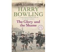 Harry Bowling The Glory and the Shame (Tascabile)