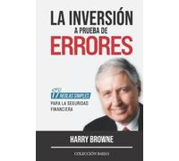 Harry Browne La Inversión a Prueba de Errores (Tascabile)