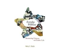 Harry C. Boyte Everyday Politics (Tascabile)