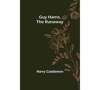Harry Castlemon Guy Harris, the Runaway (Tascabile)
