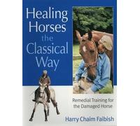 Harry Chaim Faibish Healing Horses the Classical Way (Copertina rigida)