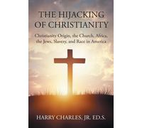 Harry Charles Ed S The Hijacking of Christianity (Tascabile)