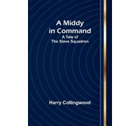 Harry Collingwood A Middy in Command (Tascabile)