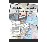 Harry Cooper Hidden Secrets of World War Two (Vol. I) (Tascabile)