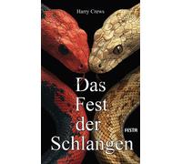 Harry Crews Manfred Sanders Das Fest der Schlangen: Roman (Copertina rigida)