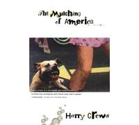 Harry Crews The Mulching of America (Tascabile)