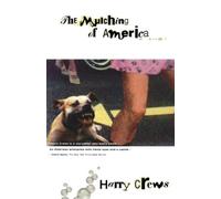 Harry Crews The Mulching of America (Tascabile)