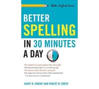 Harry Crosby Robert Emery Better Spelling in 30 Minutes a Day (Tascabile)