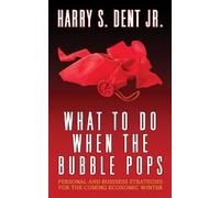 Harry Dent What to Do When the Bubble Pops (Tascabile)