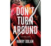 Harry Dolan Don't Turn Around (Copertina rigida)