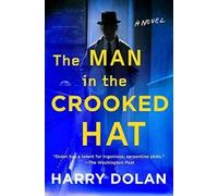 Harry Dolan The Man In The Crooked Hat (Copertina rigida)