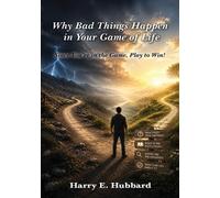 Harry E Hubbard Why Bad Things Happen in Your Game of Life (Tascabile)