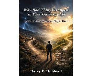 Harry E Hubbard Why Bad Things Happen in Your Game of Life (Tascabile)