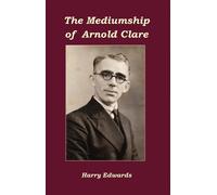 Harry Edwards The Mediumship of Arnold Clare (Tascabile)