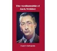 Harry Edwards The Mediumship of Jack Webber (Tascabile)