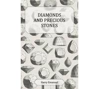 Harry Emanuel Diamonds And Precious Stones - Their History, Value An (Tascabile)