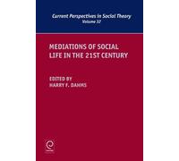 Harry F. Dahms Mediations of Social Life in the 21st Century (Copertina rigida)
