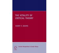 Harry F. Dahms The Vitality of Critical Theory (Copertina rigida)