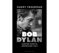 Bob Dylan: Jewish Roots, American Soil