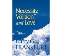 Harry G. Frankfurt Necessity, Volition, and Love (Tascabile)