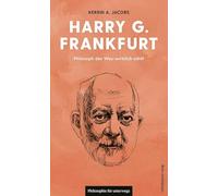 Harry G. Frankfurt: Philosoph des Was-wirklich-zählt: 30