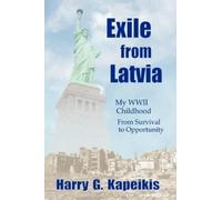 Harry G. Kapeikis Exile from Latvia (Tascabile)