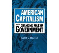Harry G. Shaffe American Capitalism and the Changing Role of Governm (Tascabile)