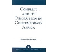Harry G. West Conflict and its Resolution in Contemporary Africa (Tascabile)