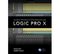 Harry Gold Ryan Rey Audio Production Basics with Logic Pro X (Tascabile)