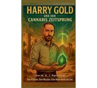 Harry Gold Und Der Cannabis Zeitsprung