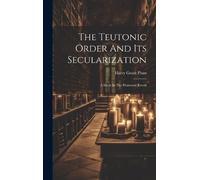 Harry Grant Plum The Teutonic Order And Its Secularization (Copertina rigida)