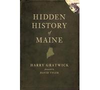 Harry Gratwick Hidden History of Maine (Tascabile)