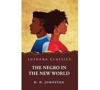 Harry Hamilton Johnston The Negro in the New World (Copertina rigida)